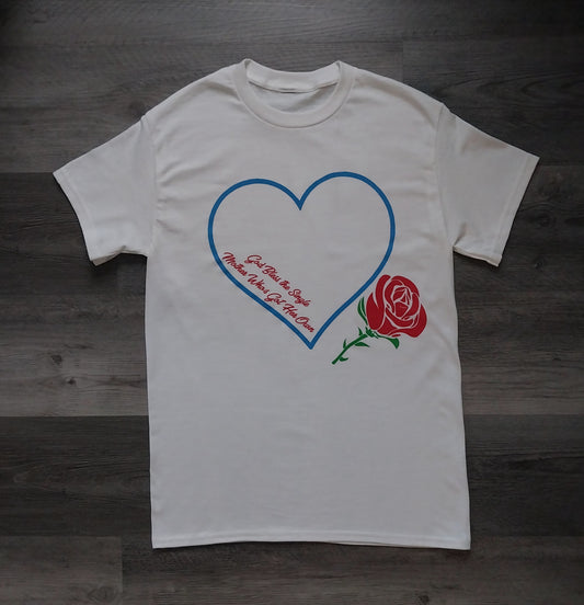 Heart & Rose God Bless the Single Mother Who's Got Her Own White T-Shirt